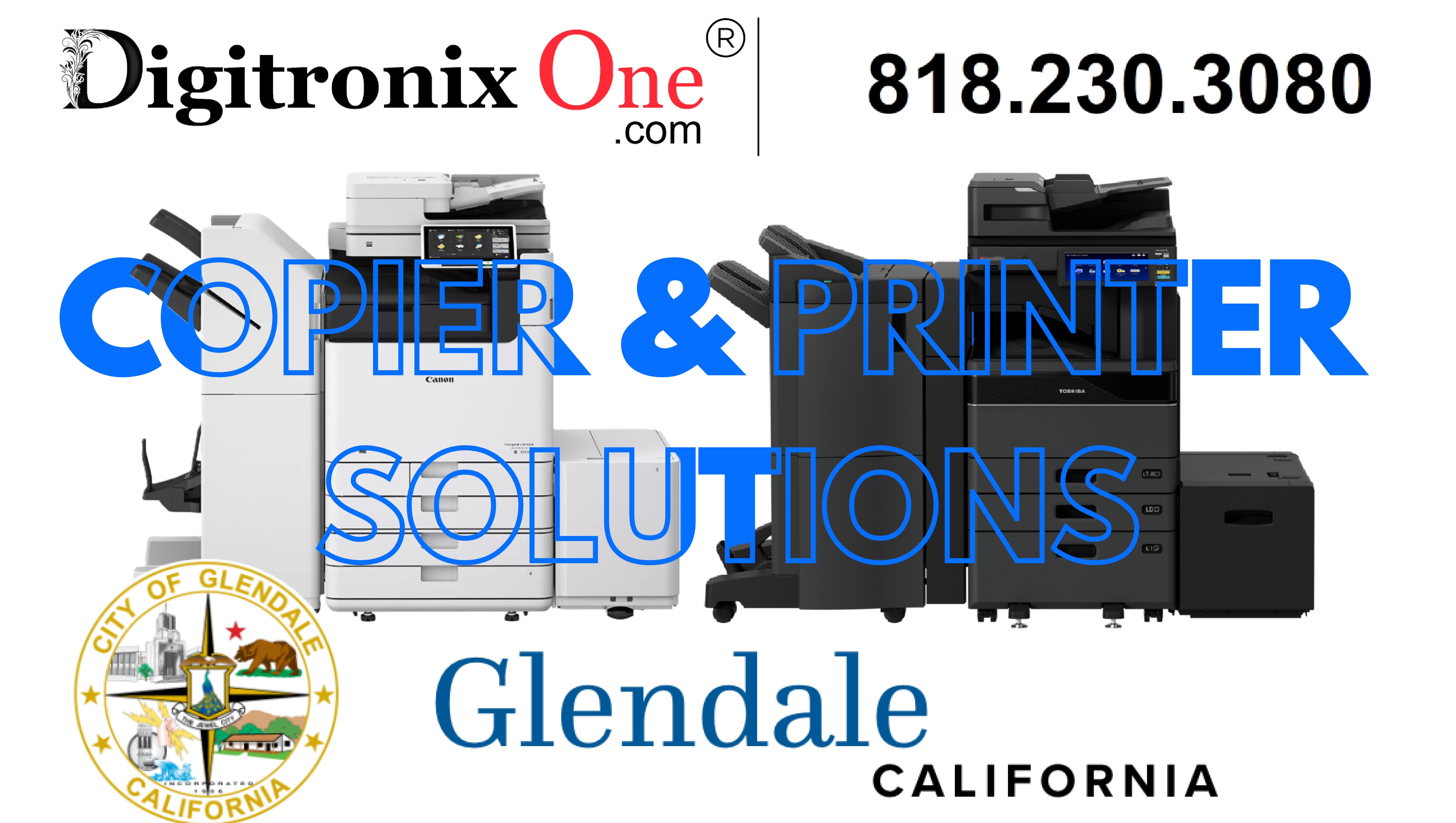 Copier Glendale CA Solutions (818)230-3080 Digitronix One