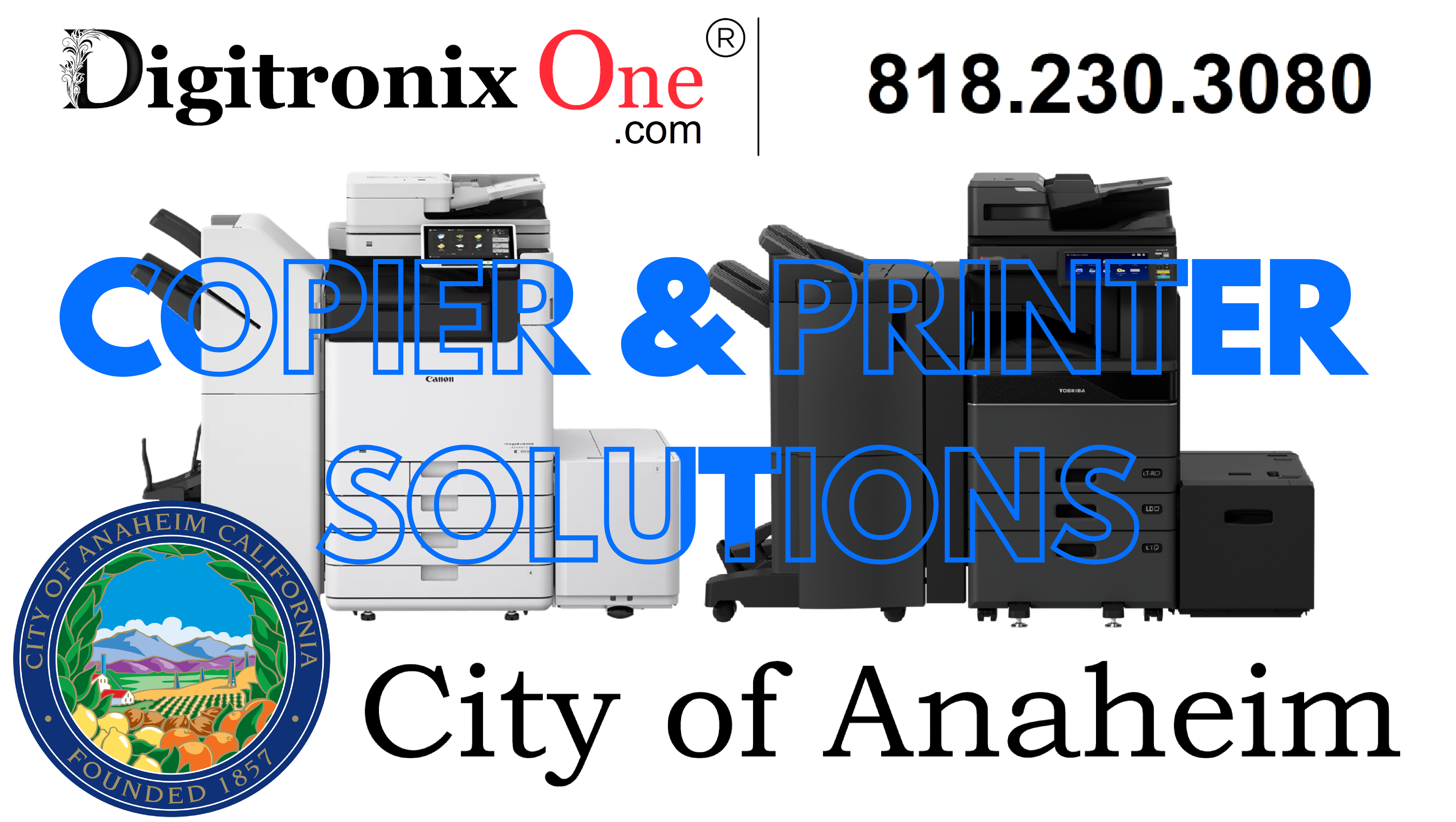 Copier Anaheim CA Solutions (818)230-3080 Digitronix One