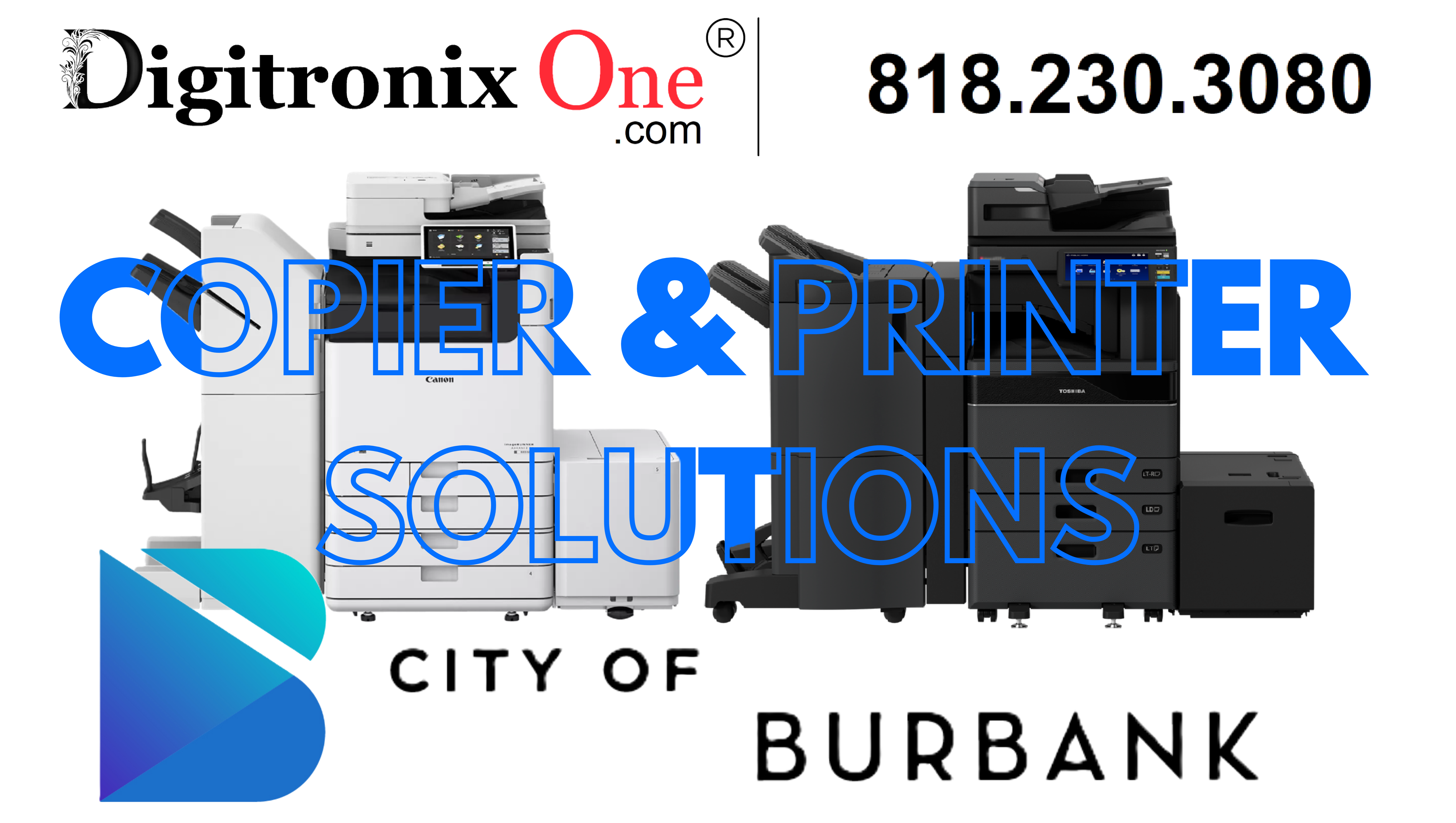 Copier Burbank CA Solutions (818)230-3080 Digitronix One